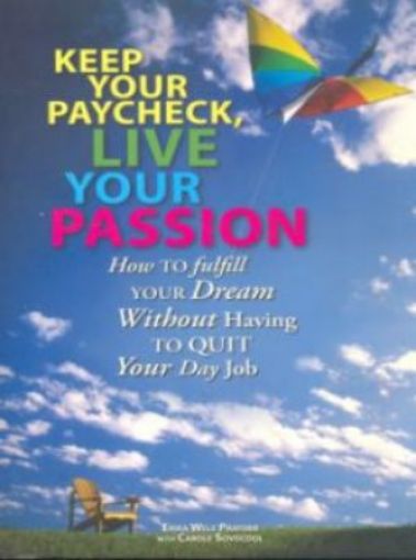 Picture of Keep Your Paycheck, Live Your Passion, Paper Cover