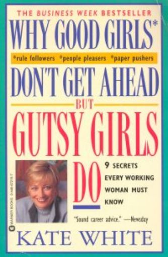 Picture of Why Good Girls Don't Get Ahead But Gusty Girls Do