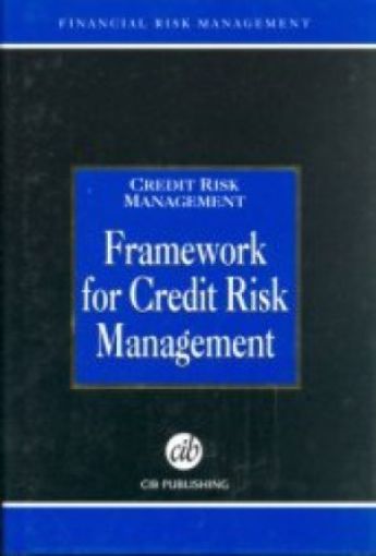 Picture of Framework For Credit Risk Management, Hard Cover