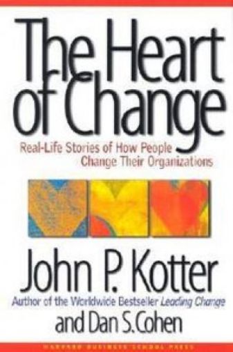 Picture of The Heart Of Change : Real-Life Stories Of How People Change Their Organizations