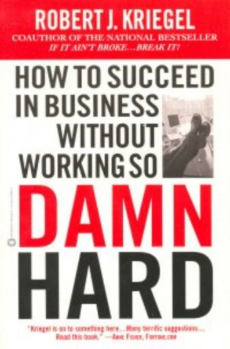 Picture of How To Succeed In Business Without Working So Damn Hard