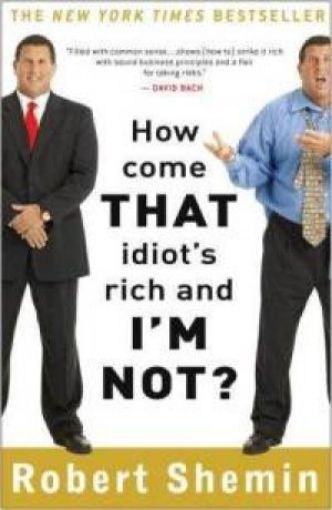 Picture of How Come That Idiot's Rich And I'm Not ?