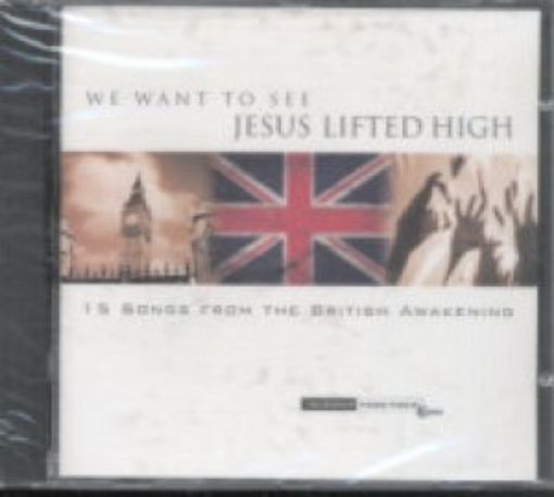Picture of We Want To See Jesus Lifted High