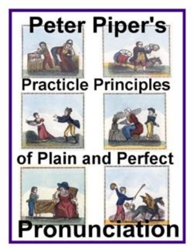 Picture of Peter Piper's Practical Principles of Plain and Perfect Pronunciation