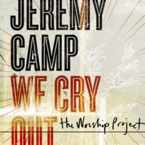 Picture of Jeremy Camp: We Cry Out..The Worship Project