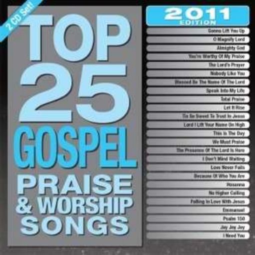 Picture of Top 25 Gospel Praise & Worship Songs (2011 Edition) 2Cds