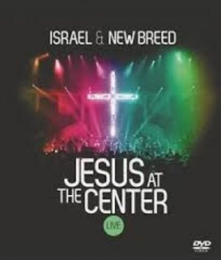 Picture of Israel & New Breed- Jesus At The Center (2012)