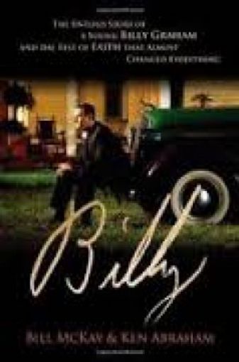 Picture of Billy : The Untold Story Of A Young Billy Graham And The Test Of Faith That Almost Changed Everything, Hard Cover