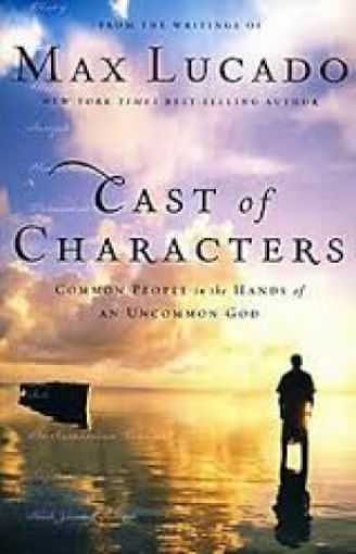 Picture of Cast Of Characters: Common People In The Hands Of An Uncommon God