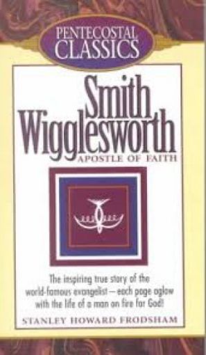 Picture of Smith Wigglesworth: Apostle Of Faith
