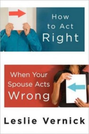 Picture of How To Act Right When Your Spouse Acts Wrong