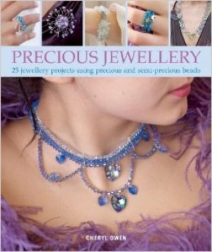 Picture of Precious Jewellery: 25 Jewellery Projects Using Precious And Semi-Precious Beads