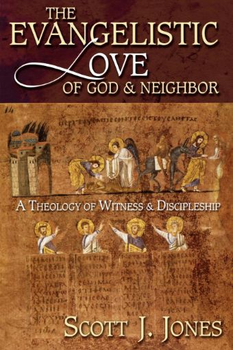 Picture of The Evangelistic Love of God and Neighbor: A Theology of Witness and Discipleship