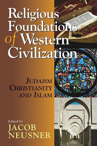 Picture of Religious Foundations of Western Civilization: Judaism, Christianity, and Islam