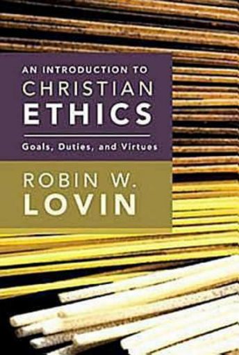 Picture of An Introduction to Christian Ethics: Goals, Duties, and Virtues