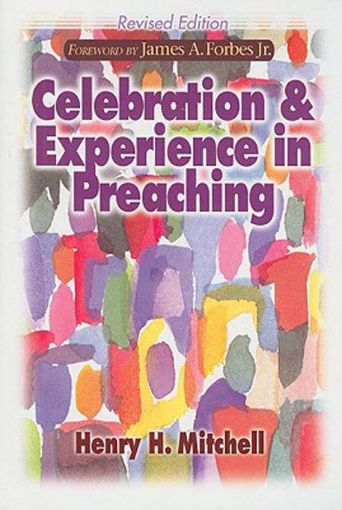 Picture of Celebration and Experience in Preaching: Revised Edition