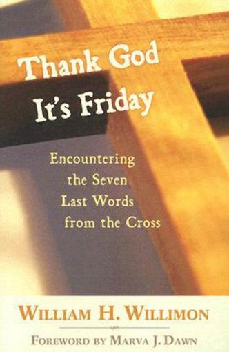 Picture of Thank God It's Friday: Encountering the Seven Last Words from the Cross