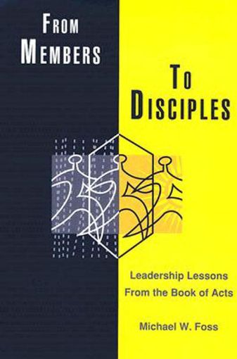 Picture of From Members to Disciples: Leadership Lessons from the Book of Acts
