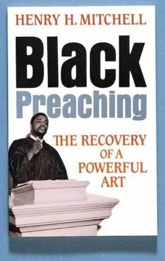 Picture of Black Preaching: The Recovery of a Powerful Art