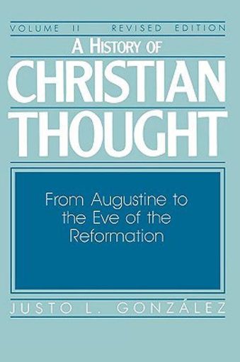Picture of A History of Christian Thought Volume 2: From Augustine to the Eve of the Reformation