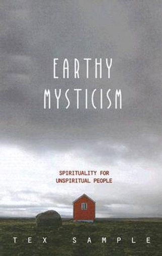Picture of Earthy Mysticism: Spirituality for Unspiritual People