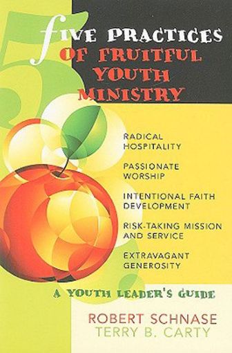 Picture of Five Practices of Fruitful Youth Ministry: A Youth Leader's Guide