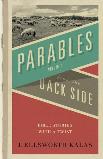Picture of Parables from the Back Side Vol. 1: Bible Stories with a Twist