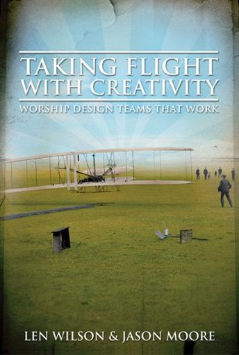 Picture of Taking Flight With Creativity: Worship Design Teams That Work