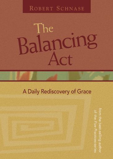 Picture of The Balancing Act: A Daily Rediscovery Of Grace