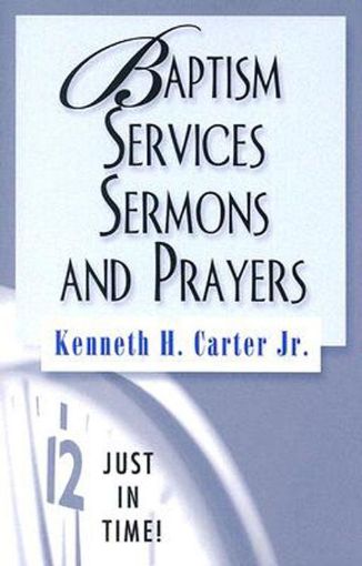 Picture of Just in Time! Baptism Services, Sermons, and Prayers