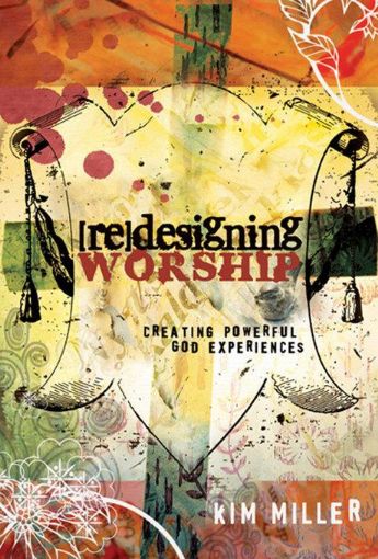 Picture of Redesigning Worship: Creating Powerful God Experiences