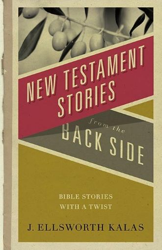Picture of New Testament Stories from the Back Side: Bible Stories with a Twist