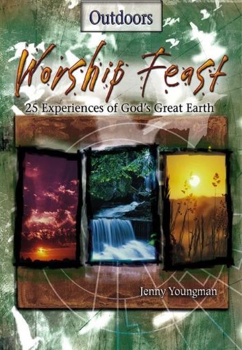 Picture of Worship Feast: Outdoors: 25 Experiences of God's Great Earth