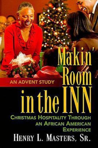 Picture of Makin' Room in the Inn: Christmas Hospitality Through an African American Experience