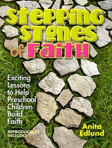 Picture of Stepping Stones of Faith: Exciting Lessons to Help Preschool Children Build Faith