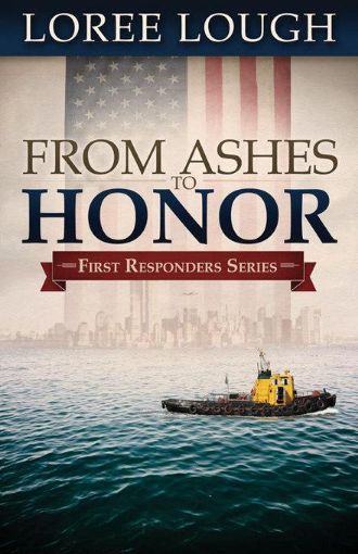 Picture of From Ashes to Honor: Book #1 in the First Responders series