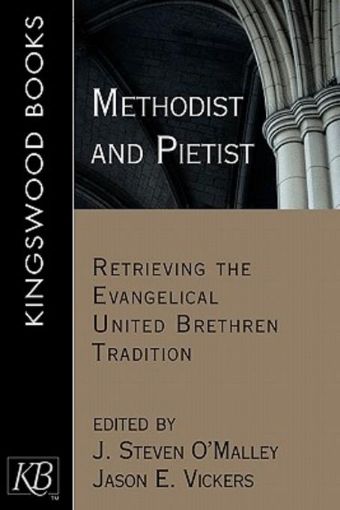 Picture of Methodist and Pietist: Retrieving the Evangelical United Brethren Tradition