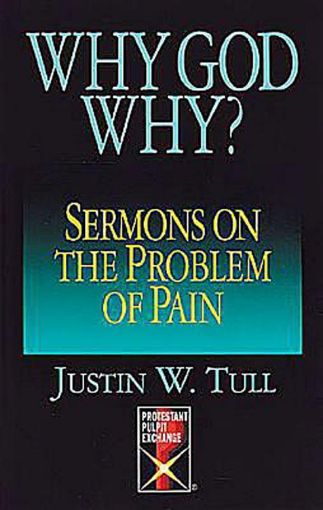 Picture of Why God Why?: Sermons on the Problem of Pain