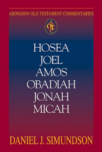Picture of Abingdon Old Testament Commentaries: Hosea, Joel, Amos, Obadiah, Jonah, Micah: Minor Prophets