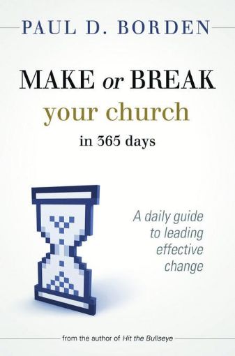 Picture of Make or Break Your Church in 365 Days: A Daily Guide to Leading Effective Change
