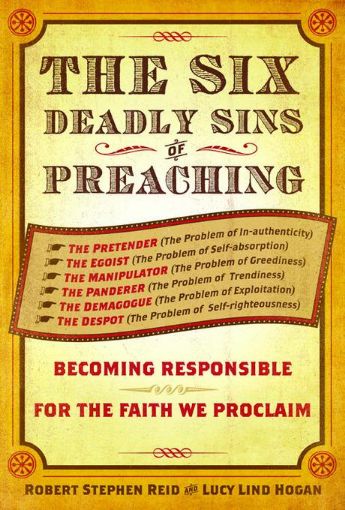 Picture of The Six Deadly Sins of Preaching: Becoming Responsible for the Faith We Proclaim