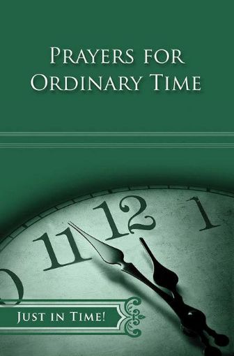 Picture of Just in Time! Prayers for Ordinary Time
