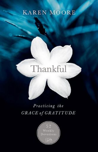 Picture of Thankful: Practicing the Grace of Gratitude: 52 Weekly Devotions