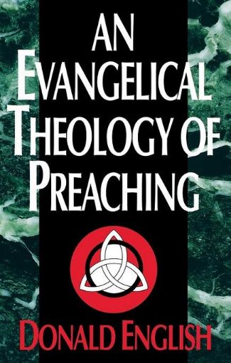 Picture of An Evangelical Theology of Preaching