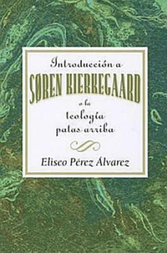 Picture of Introduccion a Soren Kierkegaard a la Teologia Patas Arriba AETH: Introduction to Soren Kierkegaard Upside Down Theology AETH (Spanish) - eBook [ePub]
