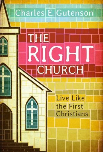 Picture of The Right Church: Live Like the First Christians