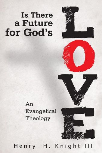 Picture of Is There a Future for God's Love?: An Evangelical Theology