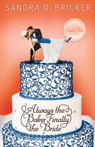Picture of Always the Baker, Finally the Bride: Another Emma Rae Creation - Book 4