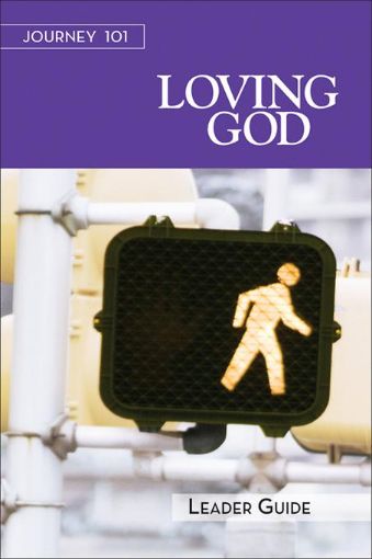 Picture of Journey 101: Loving God Leader Guide: Steps to the Life God Intends