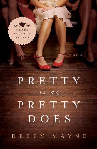 Picture of Pretty Is as Pretty Does: Class Reunion Series #1